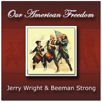 Jerry Wright & Beeman Strong : Our American Freedom