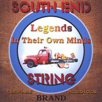 THE SOUTH END STRING BAND: Legends In Their Own Minds