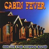 The South End String Band : Cabin Fever