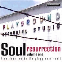 Southern Soul Compilation : Soul Resurrection: The Playground Series Vol. 1