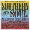 JORDANAIRES, LIGHT CRUST DOUGHBOYS, NOKIE EDWARDS, LARRY T-BYRD: Southern Meets Soul - An American Gospel Jubilee
