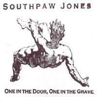 SOUTHPAW JONES: One in the Door, One in the Grave