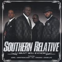 Southern Relative : I Want U 2 Know