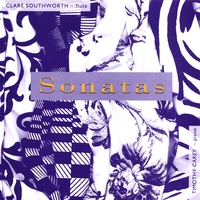 Clare Southworth : Flute Sonatas