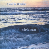 CHARLIE SOUZA'S NEW TROPICS: Livin' in Paradise