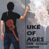 DAN "SOYBEAN" SAWYER: Uke of Ages