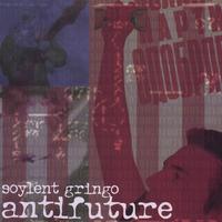 Soylent Gringo : Antifuture