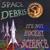 SPACE DEBRIS: It's Not Rocket Science