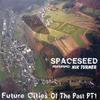 SPACESEED: Future Cities of the Past