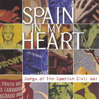 Various Artists : Spain in My Heart: Songs of the Spanish Civil War