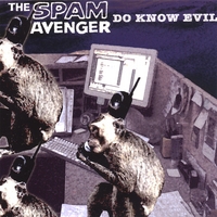 THE SPAM AVENGER: Do Know Evil