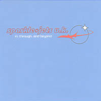 sparkle*jets u.k. : in, through, and beyond