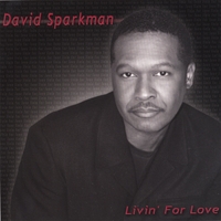 David Sparkman : DAVID SPARKMAN LIVIN' FOR LOVE