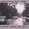 SPARKY GRINSTEAD AND ERIC KAMPMAN: Winter Comes and Goes