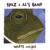 Spaz & Al's Band : Warts And All