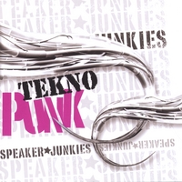 Speaker Junkies : Tekno Punk