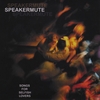 SPEAKERMUTE: Songs for Selfish Lovers
