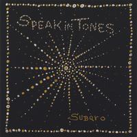 SPEAK IN TONES: Subaro