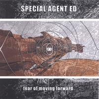 Special Agent Ed : fear of moving forward