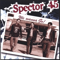 Spector 45 : We wanna Go!