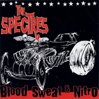 The Spectres : Blood Sweat & Nitro