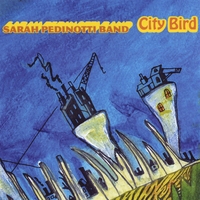 SARAH PEDINOTTI BAND: City Bird