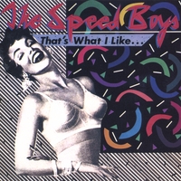 The Speedboys : That's What I Like