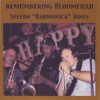 Speedo Harmonica Jones : Remembering Bloomfield
