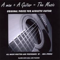 Neil Speers : A Man + A Guitar = The Music