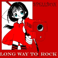 Spellbox : Long Way To Rock