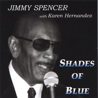 JIMMY SPENCER WITH KAREN HERNANDEZ: Shades Of Blue
