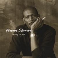 JIMMY SPENCER: A Song For You