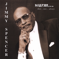 Jimmy Spencer : Warm...then..now..always