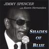 JIMMY SPENCER WITH KAREN HERNANDEZ: Shades Of Blue