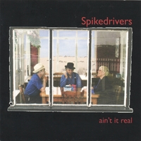 SPIKEDRIVERS: ain't it real