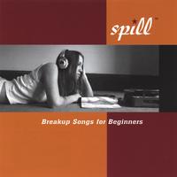 SPILL: Breakup Songs for Beginners