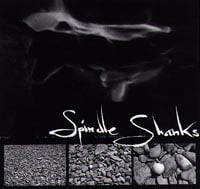 Spindle Shanks : Spindle Shanks