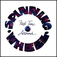 Spinning Wheel : First Time Around