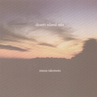 massa takemoto : desert island mix