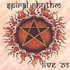 SPIRAL RHYTHM: Live '05
