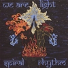 SPIRAL RHYTHM: We Are Light