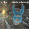 SPIRITS IN THE ROCK, GO: Lo Lo
