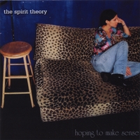 The Spirit Theory : Hoping To Make Sense