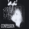 SPIRITUAL BATS: Confession