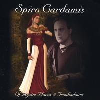 SPIRO CARDAMIS: Of Mystic Places & Troubadours