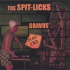 THE SPIT-LICKS: Dravus' Dead End