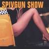 SPIVGUN SHOW: SPIVGUN SHOW