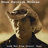 SEAN PATRICK MCGRAW: Long Way From Slowin' Down