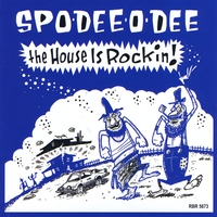 Spo-Dee-O-Dee : The House Is Rockin