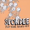 SPONDEE: Pop Yours Socks Off